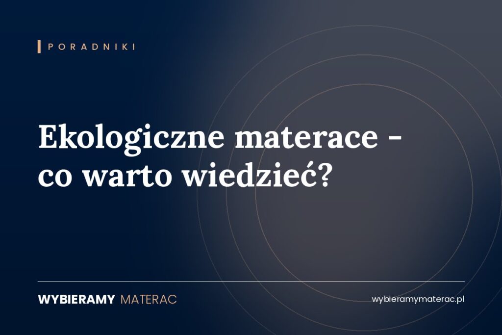 Ekologiczne materace – co warto wiedzieć?