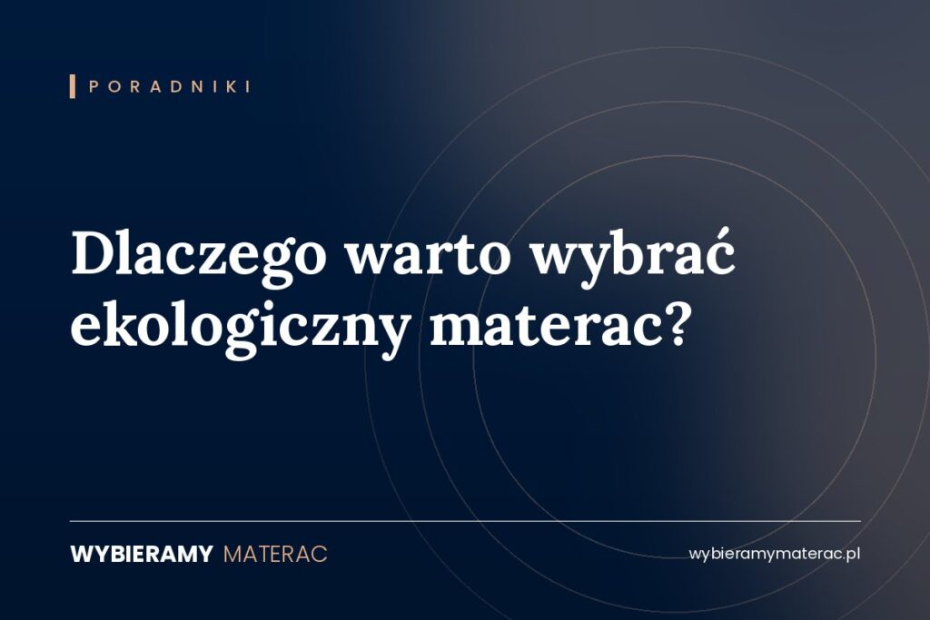 Dlaczego warto wybrać ekologiczny materac?
