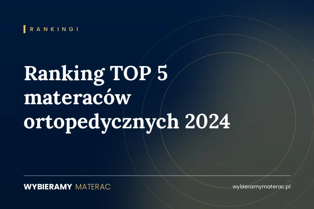 Ranking TOP 5 materaców ortopedycznych 2024