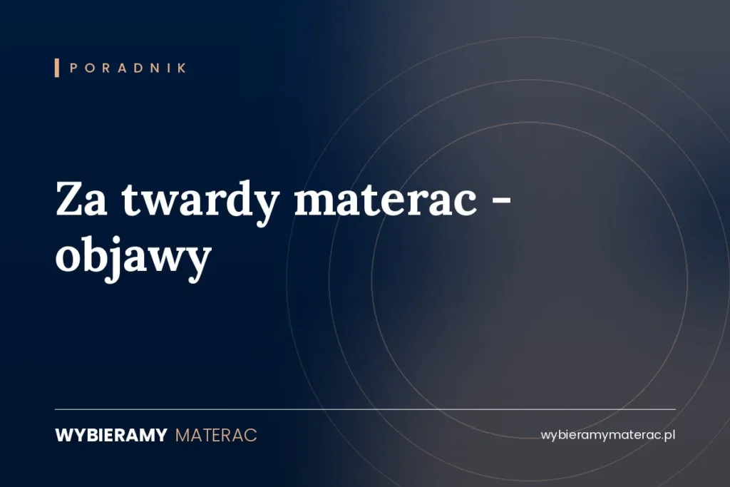 Za twardy materac –  objawy