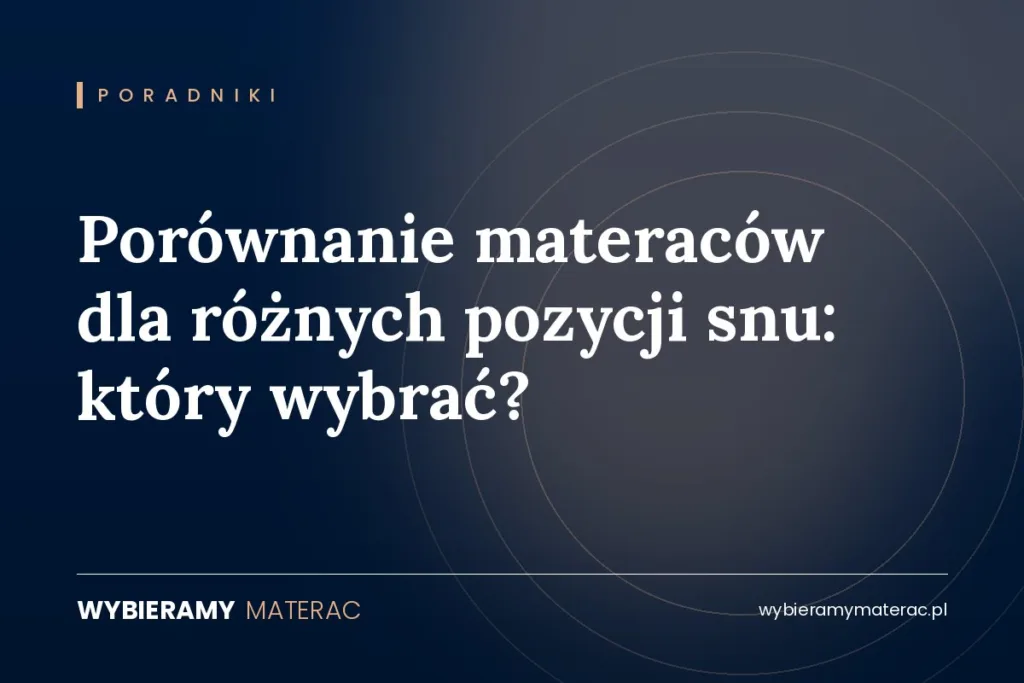 Porównanie materaców dla różnych pozycji snu: który wybrać?