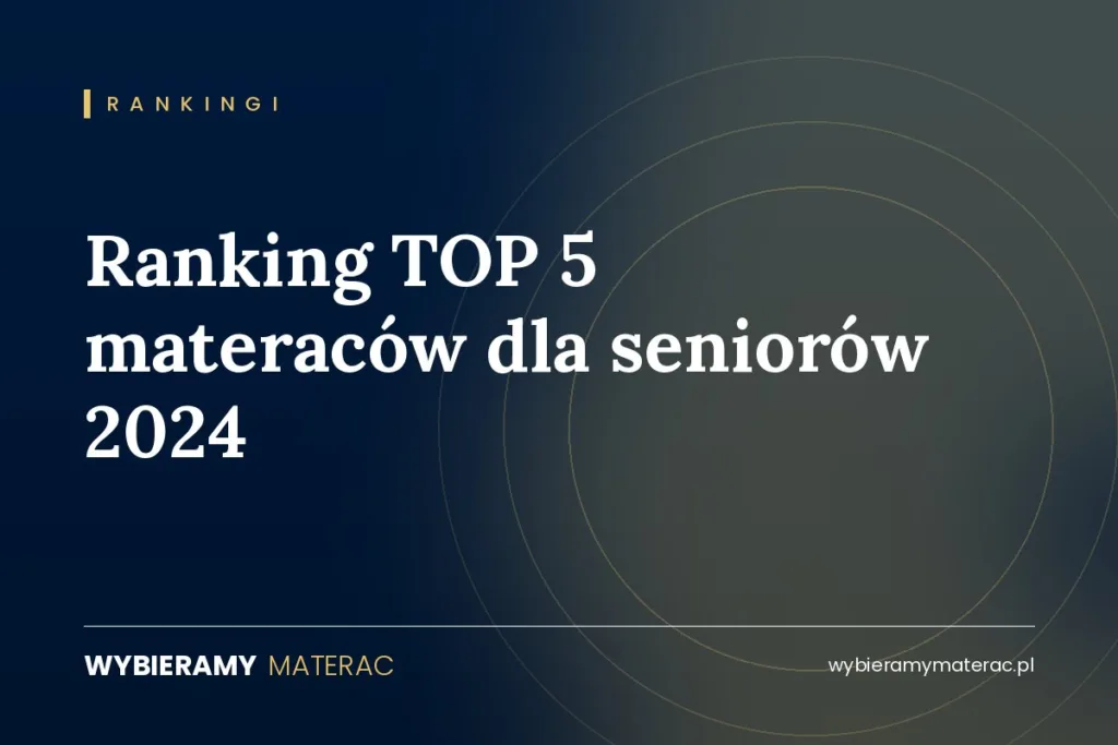 Ranking TOP 5 materaców dla seniorów 2024