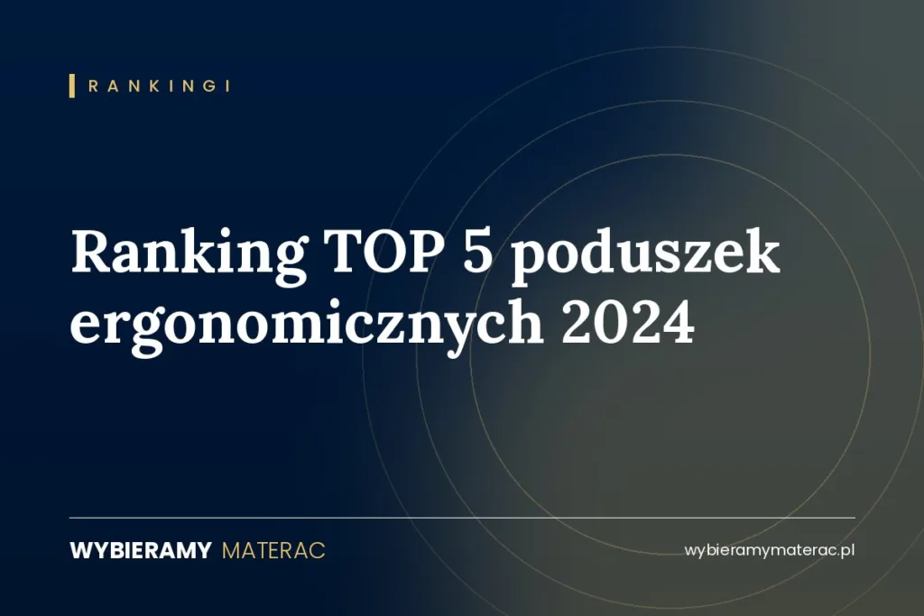 Ranking TOP 5 poduszek ergonomicznych 2024