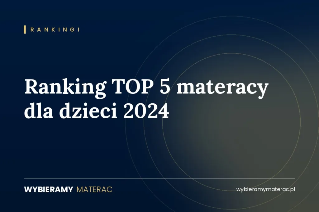 Ranking TOP 5 materacy dla dzieci 2024