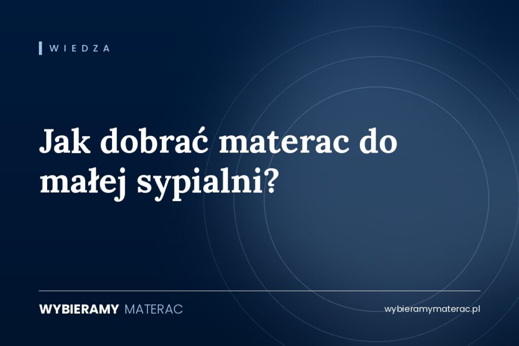 Jak dobrać materac do małej sypialni?