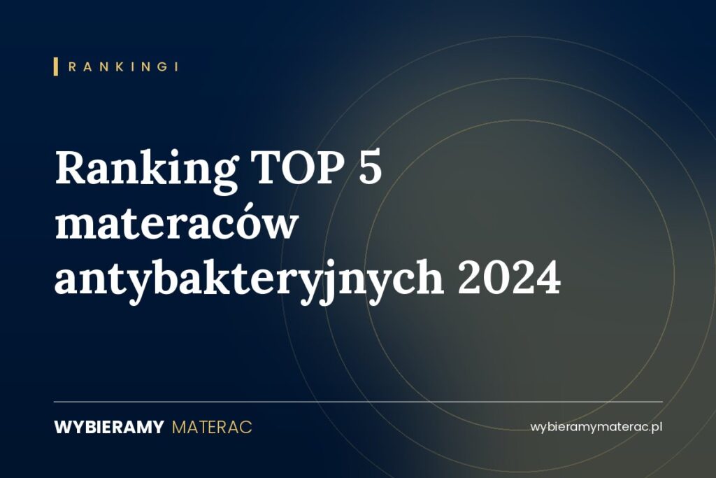 Ranking TOP 5 materaców antybakteryjnych 2024